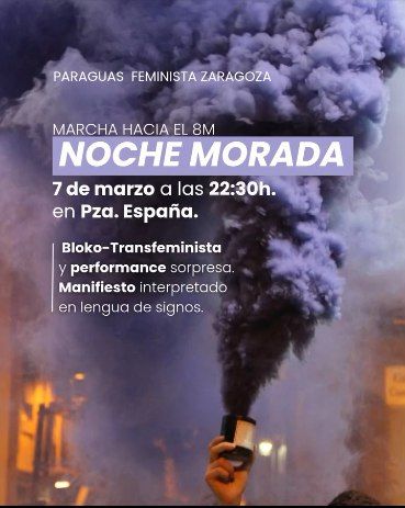 Cartel de la noche morada, marcha hacia el 8 de marzo.
Bloko - transfeminista y performance sorpresa.

Manifiesto interpretado en lenguaje de signos.