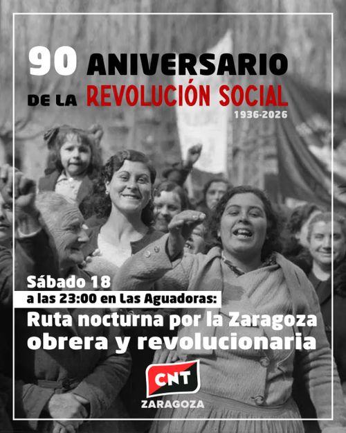 RUTA NOCTURNA POR LA ZARAGOZA OBRERA Y REVOLUCIONARIA.90 ANIVERSARIO DE LA REVOLUCIÓN SOCIAL