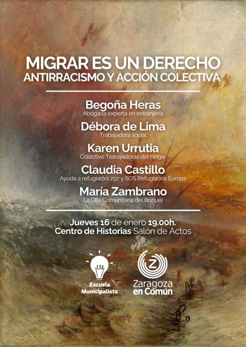 Cartel de la jornada "Migrar es un derecho. Antirracismo y acción colectiva", que tendrá lugar el 16 de enero a las 19:00 en el Centro de Historias de Zaragoza.
Ante la ola autoritaria y racista promovida por los reaccionarios de extrema derecha y consentida por conservadores y liberales, buscamos reflexionar sobre la situación actual de las personas migrantes, refugiadas y apátridas.