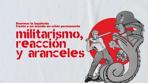 Militarismo, reacción y aranceles